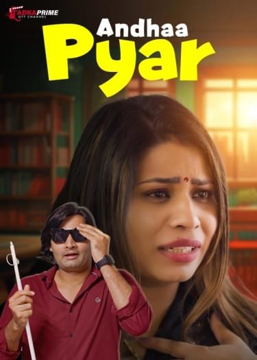 Andha Pyar (2024) UNRATED Hindi TPrime Series HDRip | 1080p | 720p | 480p | Moviesflix